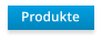 Produkte