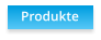 Produkte